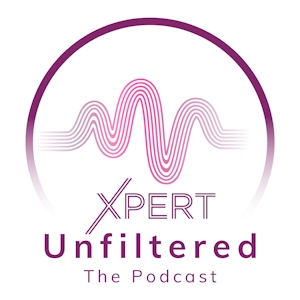 XPERT Unfiltered: The Podcast